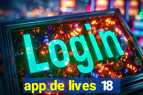 app de lives 18